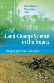 Cover of: Landchange Science In The Tropics Changing Agricultural Landscapes