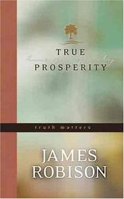 Cover of: True Prosperity by James Robison