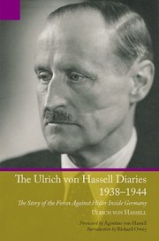 Cover of: The Ulrich Von Hassell Diaries 19381944 The Story Of The Forces Against Hitler Inside Germany