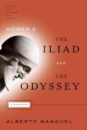 Cover of: Homers The Iliad And The Odyssey A Biography