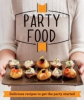 Cover of: Party Food Delicious Recipes That Get The Party Started