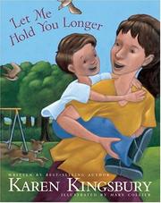 Cover of: Let Me Hold You Longer by Karen Kingsbury