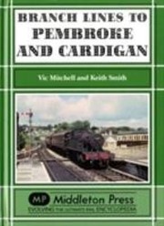 Cover of: Branch Lines To Pembroke And Cardigan