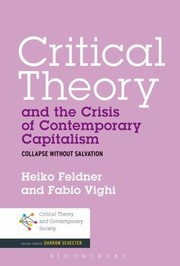 Cover of: Critical Theory And The Crisis Of Contemporary Capitalism Collapse Without Salvation