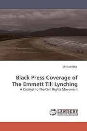 Black Press Coverage of the Emmett Till Lynching by Michael Oby