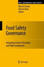 Cover of: Food Safety Governance Integrating Science Precaution And Public Involvement by Ortwin Renn