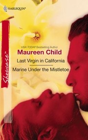 Last Virgin In California Marine Under The Mistletoe by Maureen Child