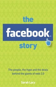 Cover of: The Stories Of Facebook Youtube Myspace The People The Hype And The Deals Behind The Giants Of Web 20