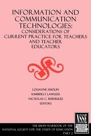 Information And Communication Technologies Considerations Of Current Practice For Teachers And Teacher Educators by Louanne Smolin
