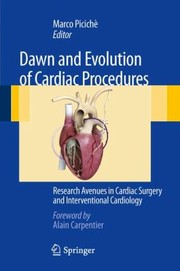Cover of: Dawn And Evolution Of Cardiac Procedures Research Avenues In Cardiac Surgery And Interventional Cardiology by 