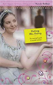 Cover of: Dating Mr. Darcy: The Smart Girl's Guide to Sensible Romance