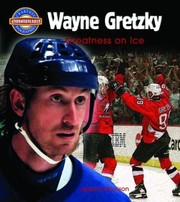 Cover of: Wayne Gretzky Greatness On Ice by 