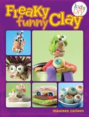 Cover of: Freaky Funny Clay Kids Diy by 
