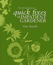 Cover of: The Little Book Of Quick Fixes For Impatient Gardeners