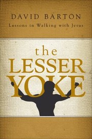 Cover of: The Lesser Yoke Lessons In Walking With Jesus
