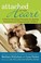 Cover of: Attached At The Heart Eight Proven Parenting Principles For Raising Connected And Compassionate Children