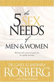 Cover of: The 5 Sex Needs of Men and Women by Gary Rosberg, Barbara Rosberg, Ginger Kolbaba