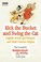 Cover of: Kick The Bucket And Swing The Cat The Complete Balderdash Piffle Collection Of English Words And Their Curious Origins