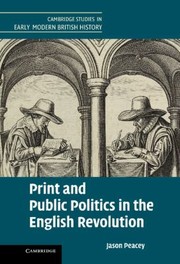 Cover of: Print And Public Politics In The English Revolution by 