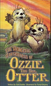 The Wonderful Adventures Of Ozzie The Sea Otter by Nora Dohlke