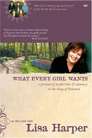 Cover of: What Every Girl Wants by Lisa Harper, Lisa Harper