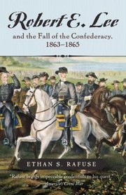 Cover of: Robert E Lee And The Fall Of The Confederacy 18631865 by 