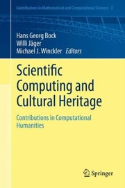 Cover of: Scientific Computing And Cultural Heritage Contributions In Computational Humanities