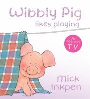 Cover of: Wibbly Pig Likes Playing