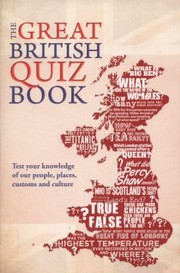 Cover of: The Great British Quiz Book 5000 Questions To Test Your Knowledge Of The United Kingdom