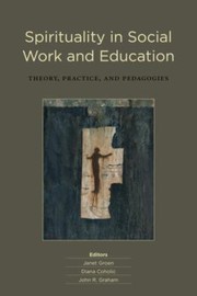 Cover of: Spirituality In Social Work And Education Theory Practice And Pedagogies by 