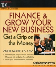 Cover of: Finance Grow Your New Business Get A Grip On The Money