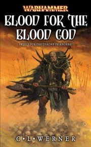 Blood For The Blood God A Warhammer Novel by C. L. Werner