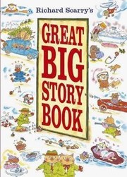 Cover of: Richard Scarrys Great Big Story Book