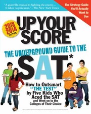 Cover of: Up Your Score The Underground Guide To The Sat