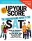 Cover of: Up Your Score The Underground Guide To The Sat