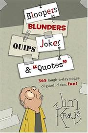 Cover of: Bloopers, Blunders, Jokes, Quips & Quotes by Jim Kraus