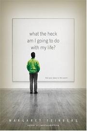 Cover of: What the heck am I going to do with my life?