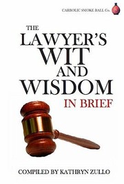 Cover of: Lawyers Wit And Wisdom Quotations On The Legal Profession In Brief by 