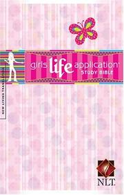 Cover of: Girls Life Application Study Bible: New Living Translation (Kid's Life Application Bible)