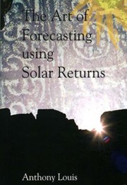 Cover of: The Art of Forecasting Using Solar Returns by 