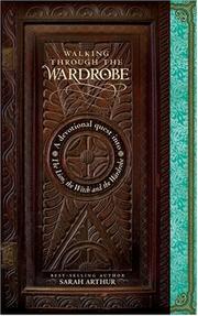 Cover of: Walking through the Wardrobe:  A Devotional Quest into The Lion, The Witch, and The Wardrobe