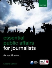 Cover of: Essential Public Affairs For Journalists by James Morrison