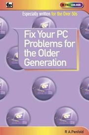 Cover of: Fix Your Pc Problems For The Older Generation