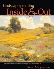 Cover of: Landscape Painting Inside Out Capture The Vitality Of Outdoor Painting In Your Studio With Oils