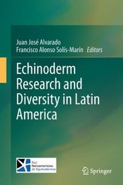 Cover of: Echinoderm Research And Diversity In Latin America by Juan Jos Alvarado