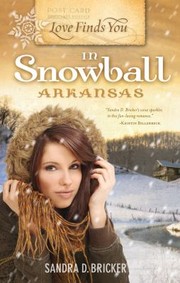 Cover of: Love Finds You In Snowball Arkansas by 