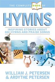 Cover of: The Complete Book of Hymns: Inspiring Stories about 600 Hymns and Praise Songs (Complete Book)