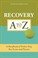 Cover of: Recovery A To Z A Handbook Of Twelvestep Key Terms And Phrases