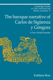 Cover of: The Baroque Narrative of Carlos de Siguenza y Gongora
            
                Cambridge Studies in Latin American and Iberian Literature