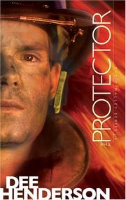Cover of: The Protector (The O'Malley Series #4) by Dee Henderson